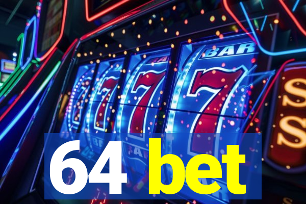 64 bet